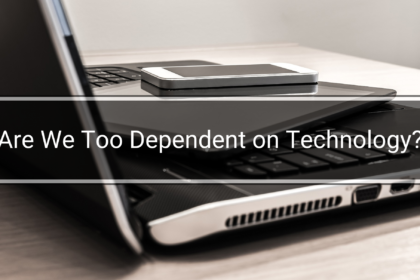 Are We Too Dependent on Technology in 2024? Find Out