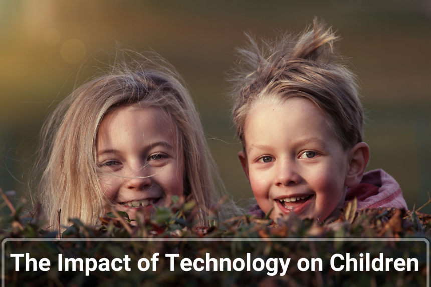 5 Key Ways Technology Impacts on Children Today