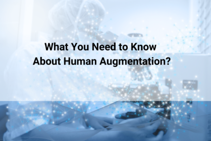 What You Need to Know About Human Augmentation in 2024