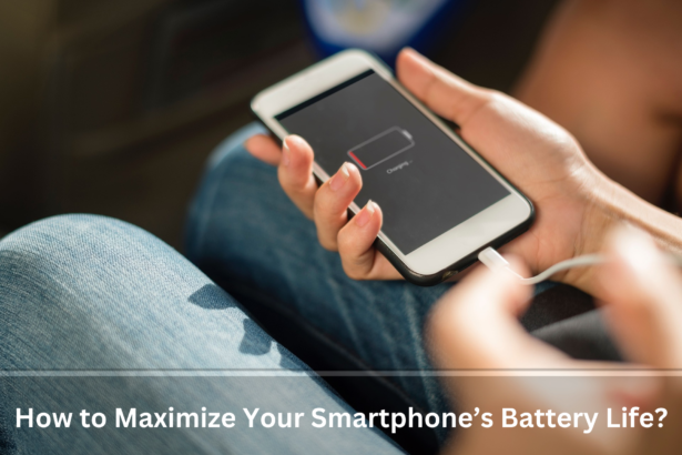 How to Maximize Your Smartphone’s Battery Life